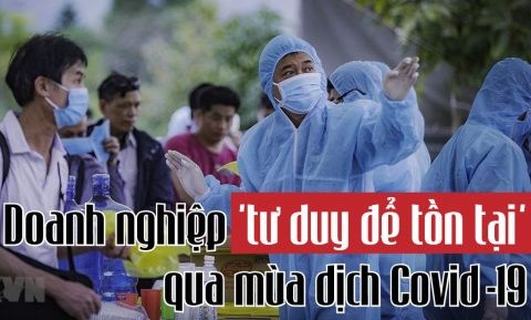 Doanh nghiệp 'tư duy để tồn tại' qua mùa dịch COVID-19