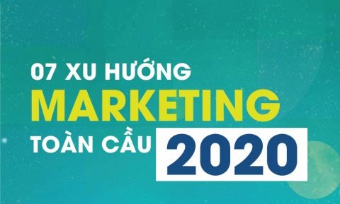 7 Xu hướng marketing toàn cầu 2020 (Phần 2)