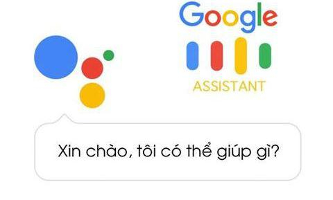 Trợ lý ảo Google Assistant chính thức hỗ trợ tiếng Việt